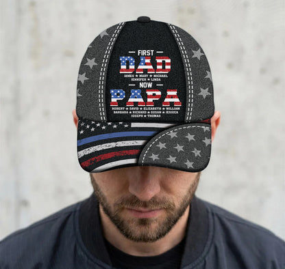 First Dad Now Papa - Personalized Custom Classic Cap