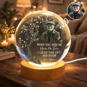 Custom Photo When You Miss Me - Personalized Crystal Globe Lamp