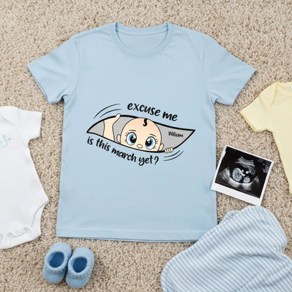 Excuse Me Is It Time Yet Pregnancy Announcement Expecting Mom Maternity - Personalized T Shirt