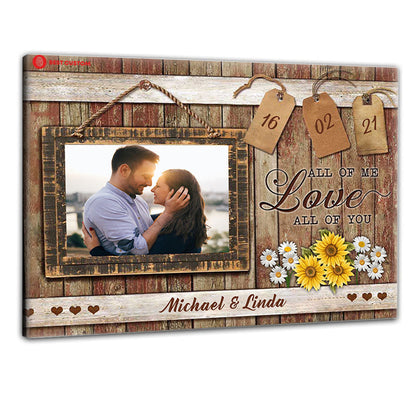 All Of Me Loves All Of You, Flowers - Personalized Photo Canvas - Gift For Couple 33_2_5e23197c-9c8d-4df9-b8fb-2d3ad839665d.jpg