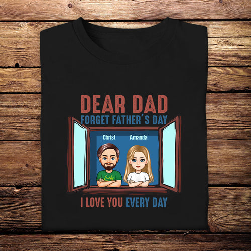 Dear Dad, I Love You Every Day - Personalized Apparel - Gift For Father, Grandpa, Father's Day 3_0b70204c-d82d-486d-a664-405a6f050cd9.jpg
