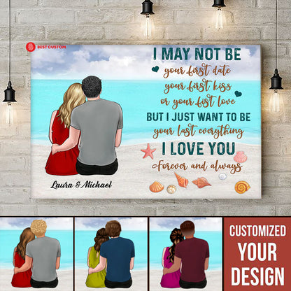 I Just Want To Be Your Last Everything - Personalized Canvas - Gift For Couple 3_19.jpg