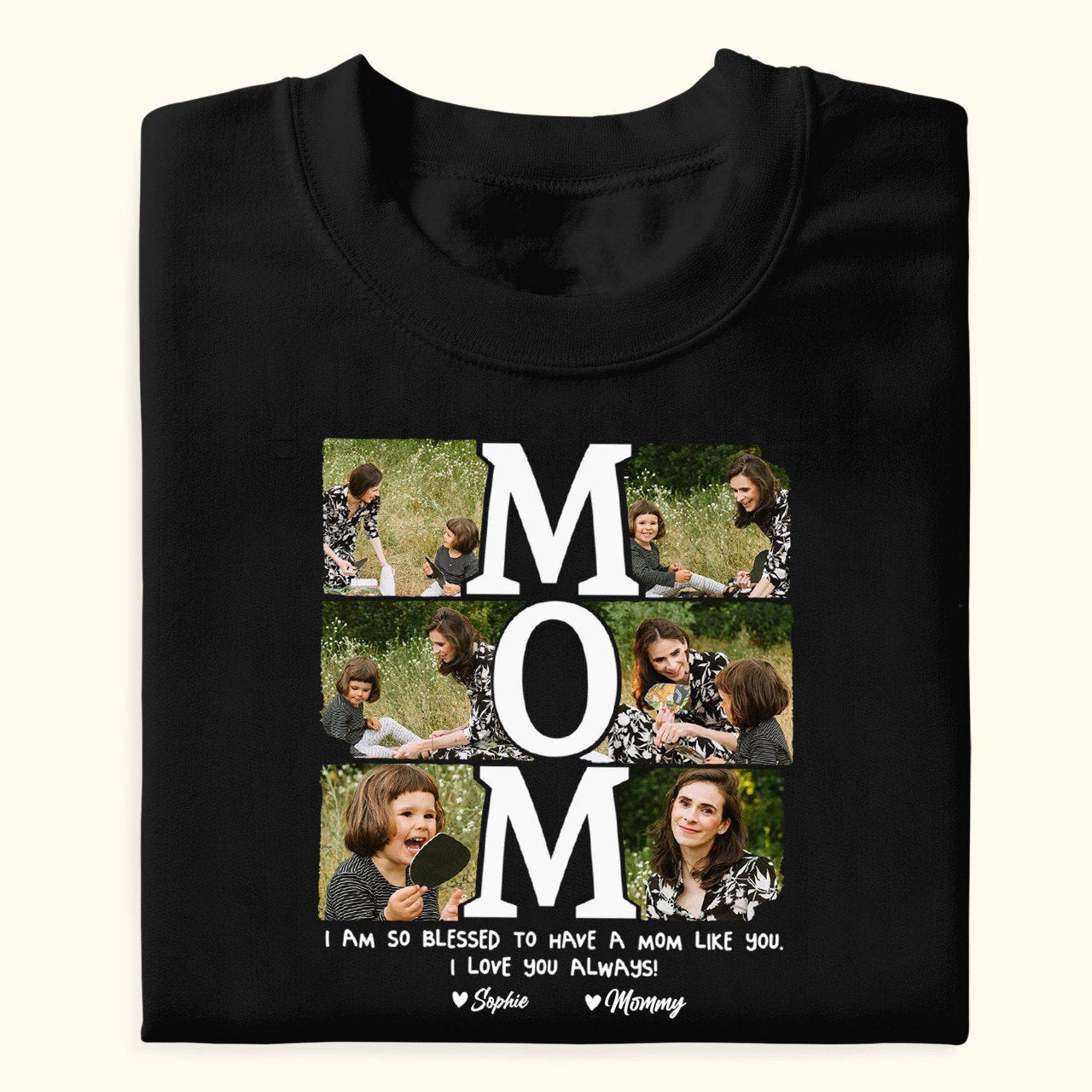 I'm So Blessed To Have A Mom Like You Custom Photo Shirt 3_4ecea839-8982-4ee5-aaca-80e6388b7e5e.jpg
