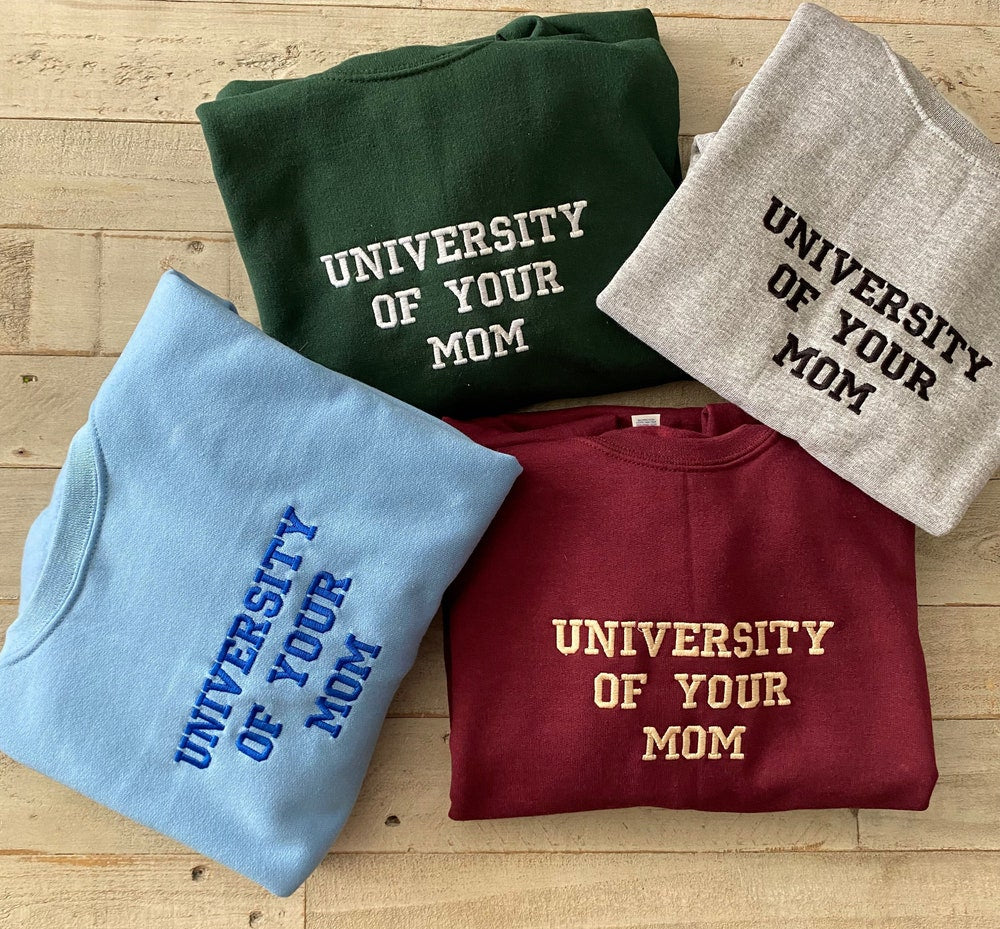 University Of Your Mom Embroidered Sweatshirt- Unisex Sweatshirt 3_a767ff29-7cab-43a4-8098-4139fef0a0da.jpg