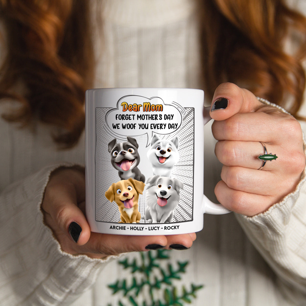 Forget Mother's Day - We Woof You Everyday - Personalized Mug