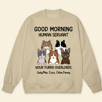 Good morning, Human Servant Your Furry Overlord Here Personalized Sweatshirt Perfect Gift For Cat Lovers Cat Mom Cat Dad 3_d781fe0a-c247-4052-bc2c-203755e8d5a5.png