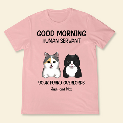 Good morning, Human Servant Your Furry Overlord Here Personalized T-Shirt Perfect Gift For Cat Lovers Cat Mom Cat Dad 3_e0c6b062-7642-4e31-a611-33ca28735158.png