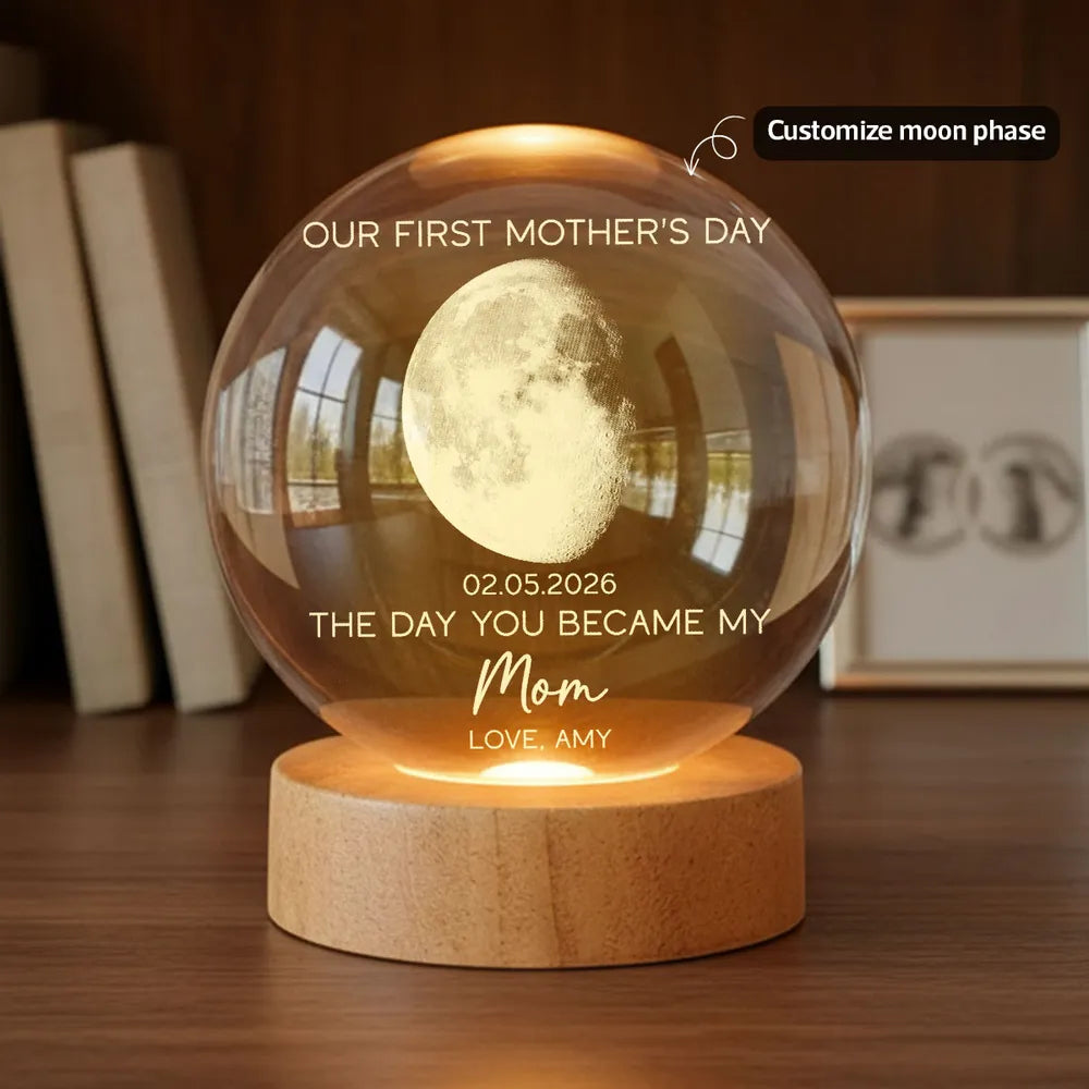 The Day You Became My Mom Custom Moon Phase First Mother's Day - Personalized Crystal Ball LED Night Light - First Mother's Day Gift For New Mom