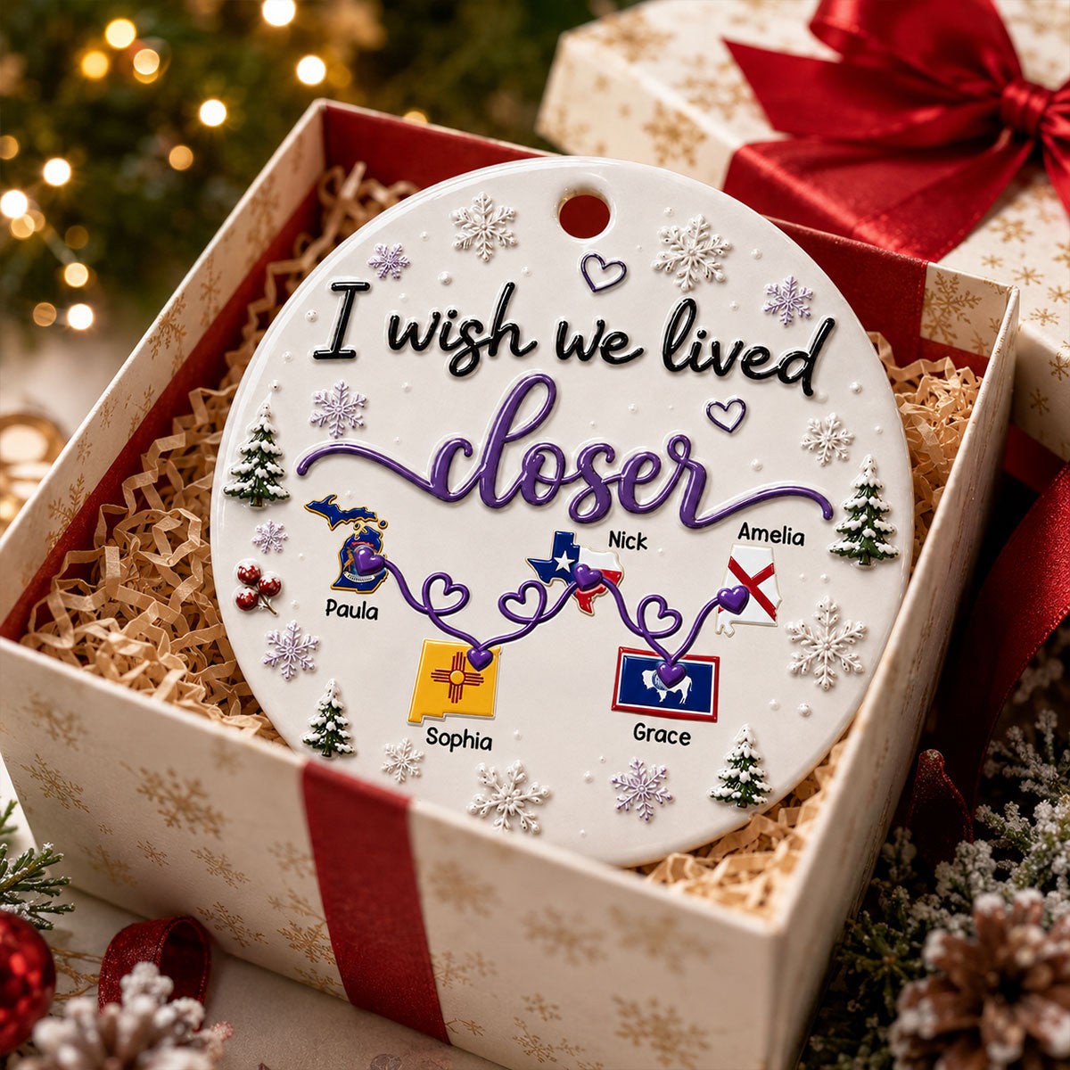 I Wish We Lived Closer Ornament - Real 3D Raised Ornament