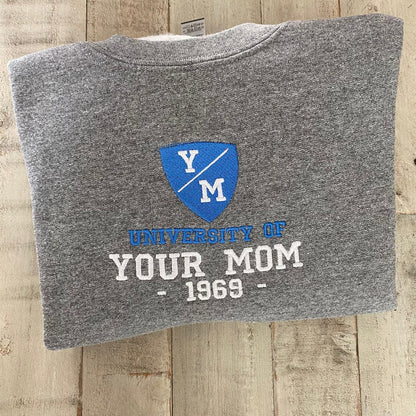 University Of Your Mom Embroidered Sweatshirt- Unisex Sweatshirt - Crewneck 4_3a48a5ca-a746-433b-90af-a65823f252a3.jpg