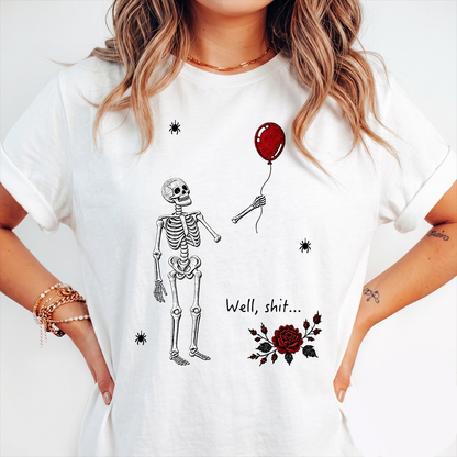 Well Shit Skeleton With Red Balloon - Halloween's T-shirt