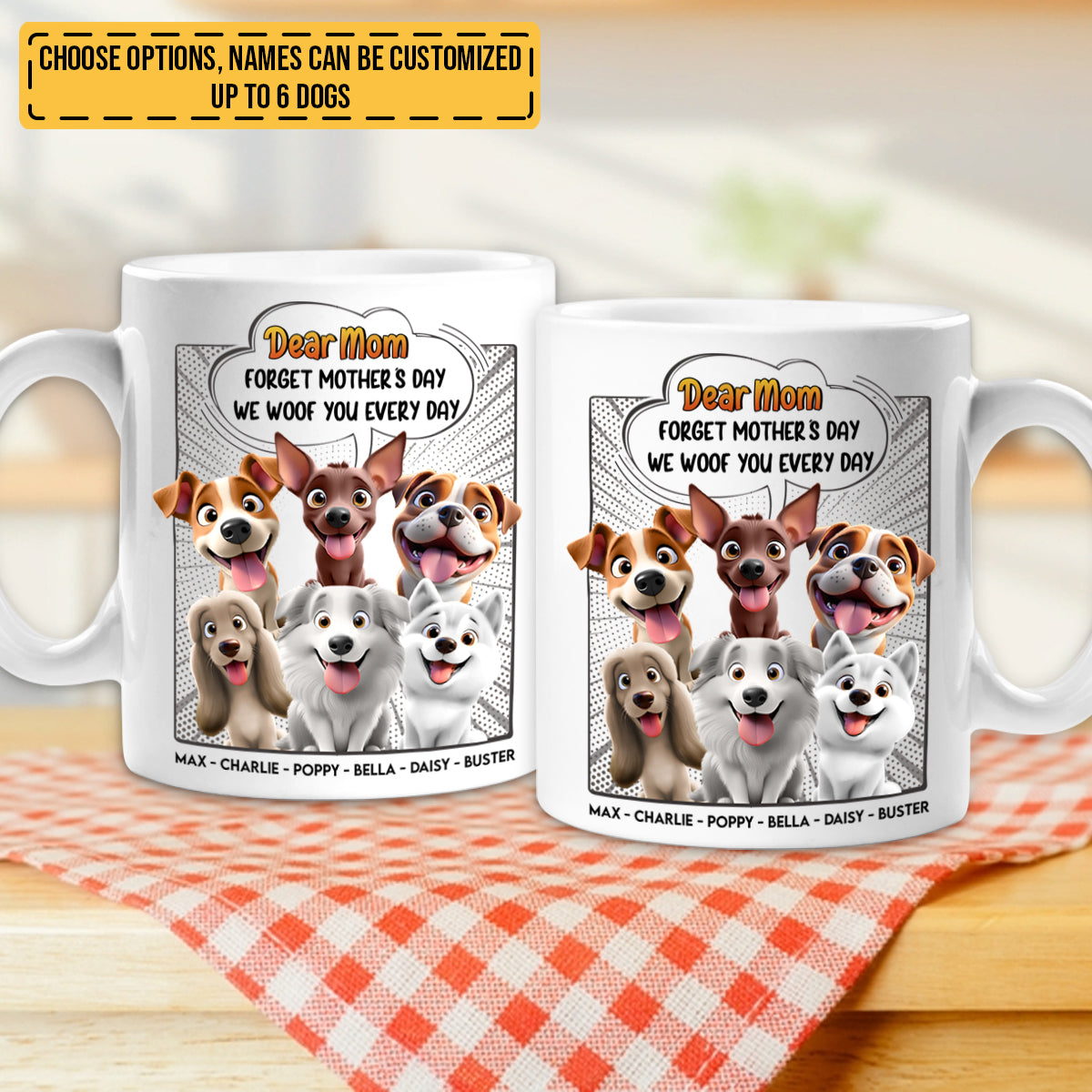 Forget Mother's Day - We Woof You Everyday - Personalized Mug