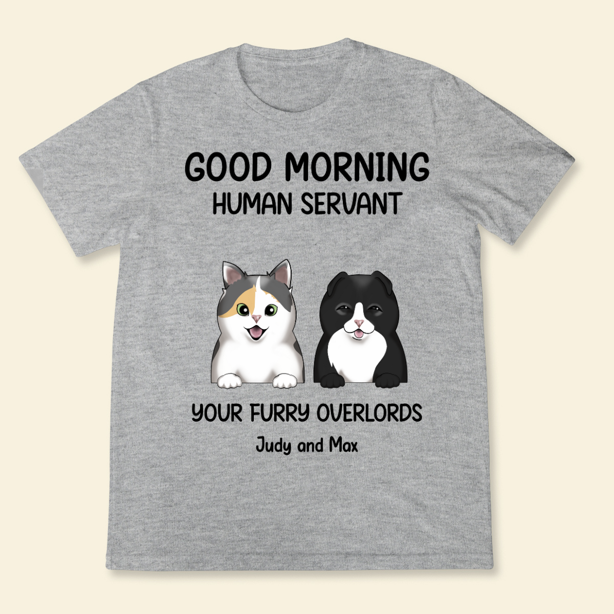 Good morning, Human Servant Your Furry Overlord Here Personalized T-Shirt Perfect Gift For Cat Lovers Cat Mom Cat Dad 4_84509c16-5d57-43e1-86a0-6dfc90654826.png