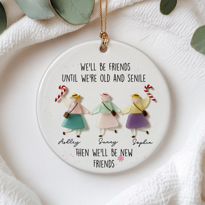 Personalized We'll Be Friends Until We're Old And Senile Sea Glass Effect Christmas Ornament with 2-6 Names, Christmas Gift for Friends 52a4fccb-996f-42fd-9588-cce4d3e3ef1a-5.jpg