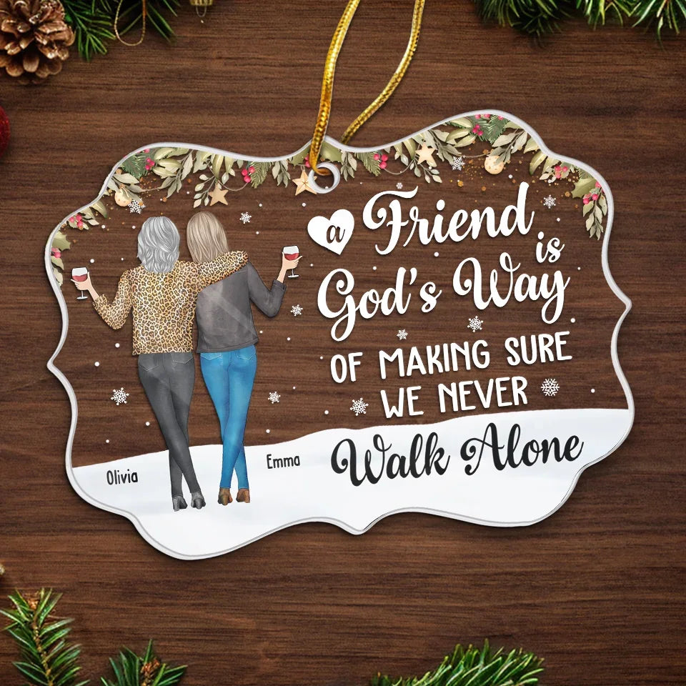 A Friend Is God's Way Of Making Sure We Never Walk Alone - Personalized Crystal Ornament - Christmas Gift For Friends, Bestie 5_0a0c5e30-3170-4221-bb1a-8d0750bd24fb.png