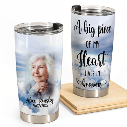 Memorial Photo Gifts - A Big Piece Of My Heart Lives In Heaven - Personalized Stainless Steel Tumbler 5_8715d73a-b9be-409c-8605-203555792bab.png