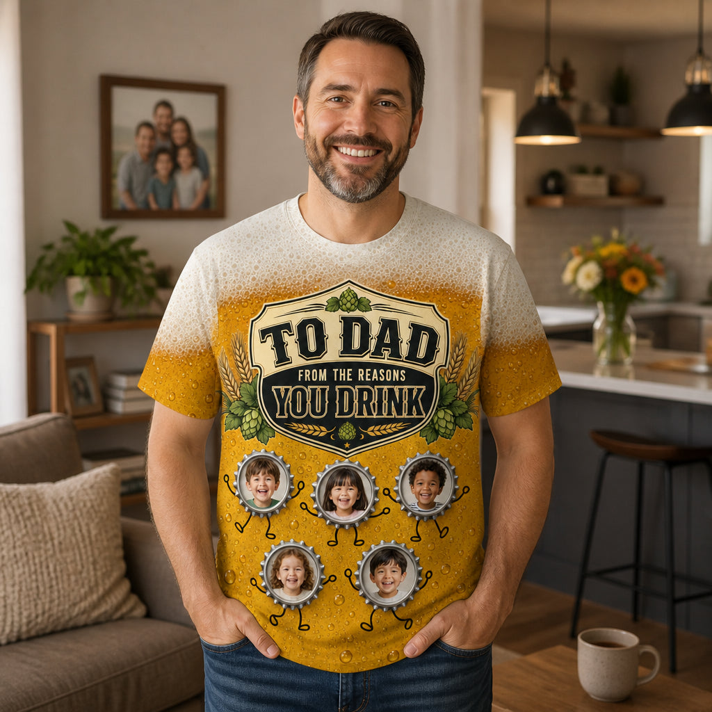 To Dad – The Reasons You Drink Photo AOP Tee - Lifestyle 2