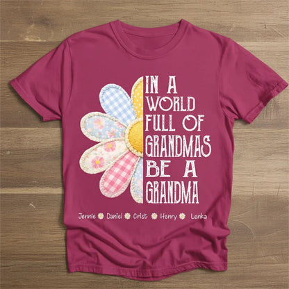 In a World Full of Grandmas - Personalized T Shirt