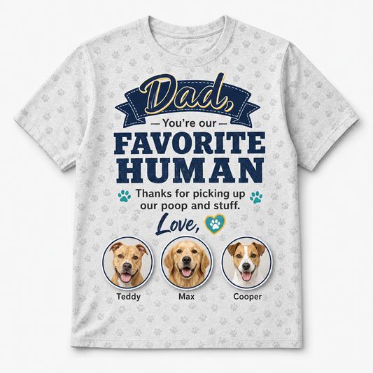 Dad, You’re Our Favorite Human — Dogs’ Photo Sign-Off Tee - Hero