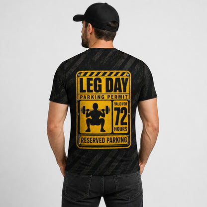 Leg Day Parking Permit – 72 Hours Tee - T-Shirt - All over printed 8b63d51c-1b77-4091-adc8-cc67632a1d35.jpg