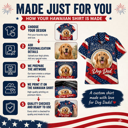 American Dog Dad Photo Hawaiian Shirt - How it is made