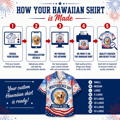 Independence Day Fireworks Pet Photo Hawaiian Shirt - How it is made