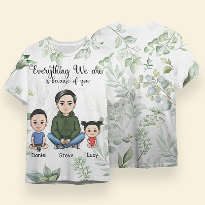 Dad Everything We Are Is Because Of You - Personalized All Over Printed Apparel - Gift For Dad, Father, Daddy, Father's Day BANNER_1_1304ce8d-3e68-445d-ae78-57cd84043a1b.jpg