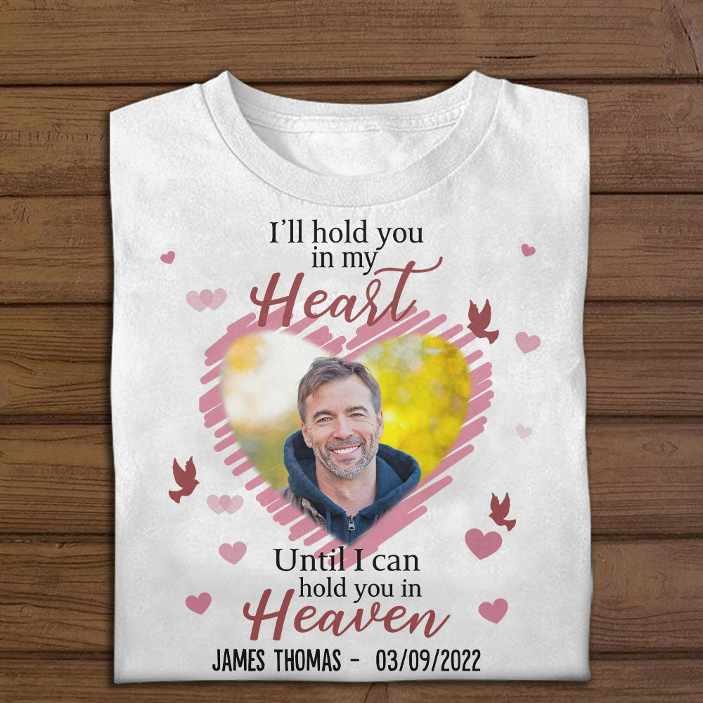 I'll Hold You In My Heart - Personalized Photo Apparel - Memorial Banenr-T-shirt-GG.jpg