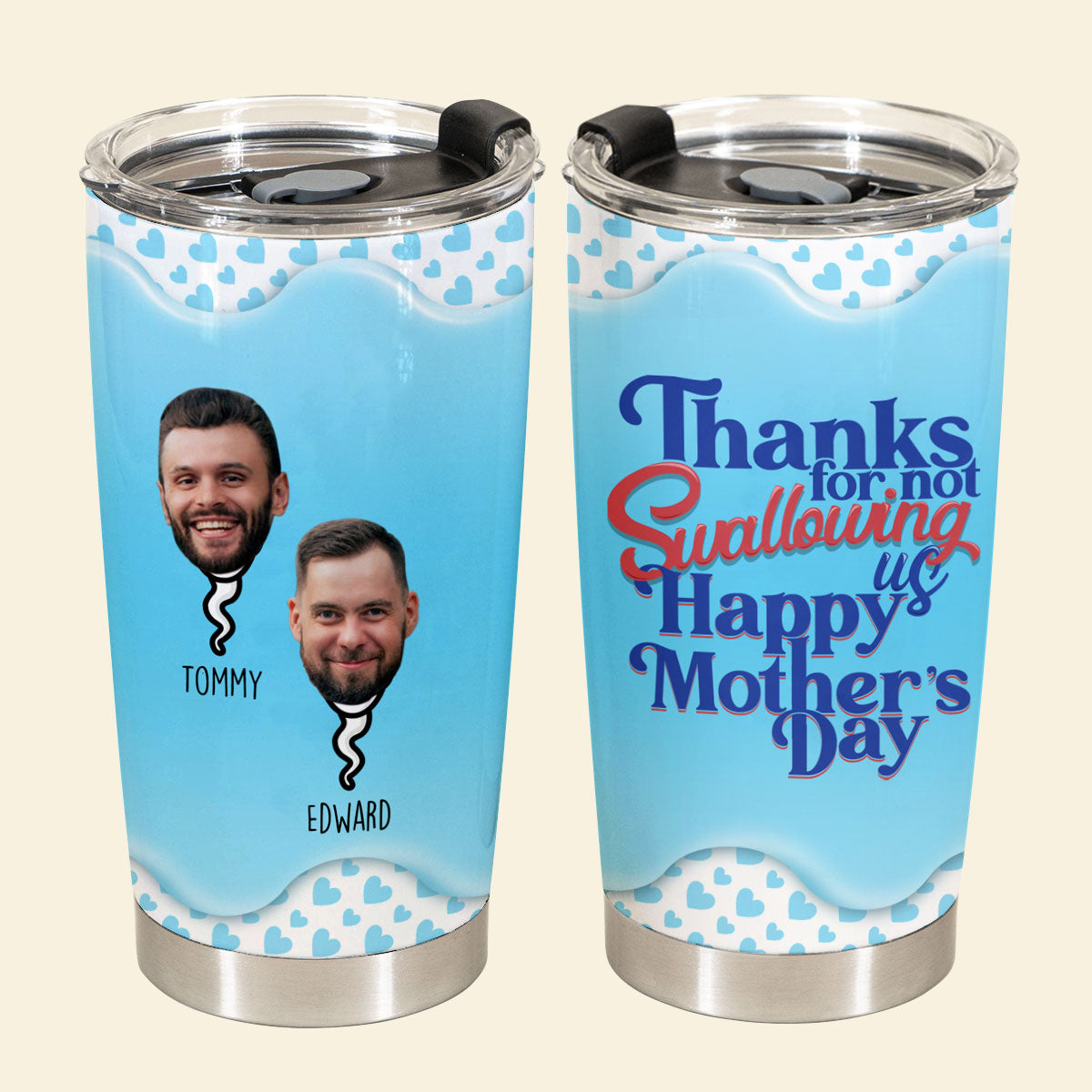 Thanks For Not Swallowing Us Custom Photo - Personalized Tumbler - Funny Gift For Mom, Mother's Day Banner-2_c8a09646-74e8-4dba-828c-ddf7002e8f0c.jpg