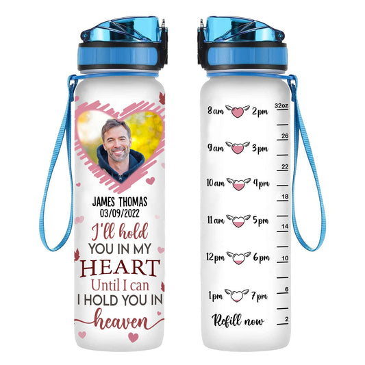 I'll Hold You In My Heart - Personalized Photo Water Tracker Bottle - Memorial Banner-GG_453873b6-356c-4484-82fa-851574843998.jpg