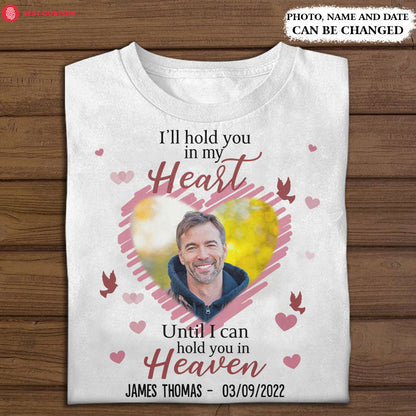 I'll Hold You In My Heart - Personalized Photo Apparel - Memorial Banner-Tshirt-FB_53f2e33e-fd44-4afa-9280-a9cb0c55215c.jpg