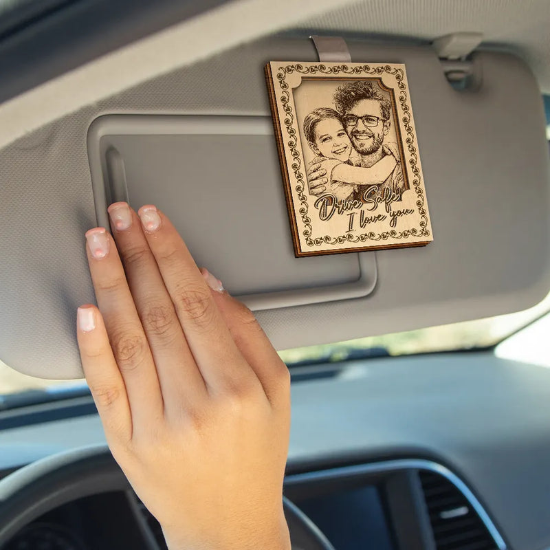 Custom Photo Pencil Sketch Drive Safe I Love You - Personalized Custom Shaped Car Visor Clip