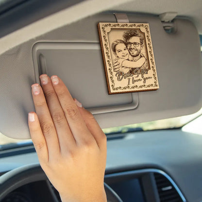 Custom Photo Pencil Sketch Drive Safe I Love You - Personalized Custom Shaped Car Visor Clip