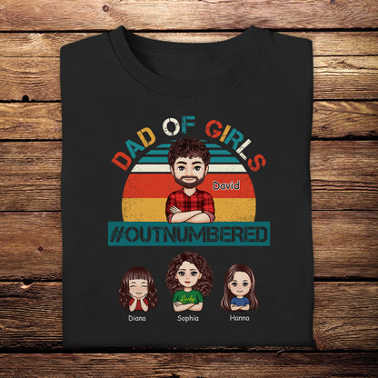Dad Of Girls Outnumbered - Personalized Apparel - Gift For Father, Grandpa, Father's Day Gift DADOFG_1.jpg