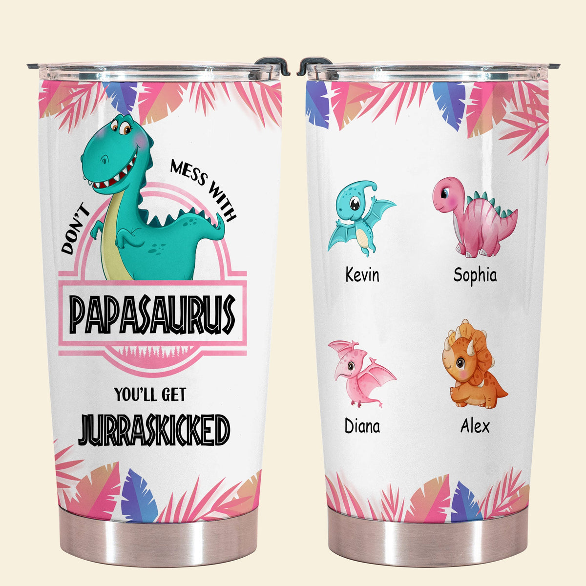 Don't Mess With Papasaurus - Personalized Tumbler - Funny, Loving Gift For Father, Dad, Father's Day DON_TM_2.jpg