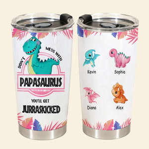 Don't Mess With Papasaurus - Personalized Tumbler - Funny, Loving Gift For Father, Dad, Father's Day DON_TM_3.jpg