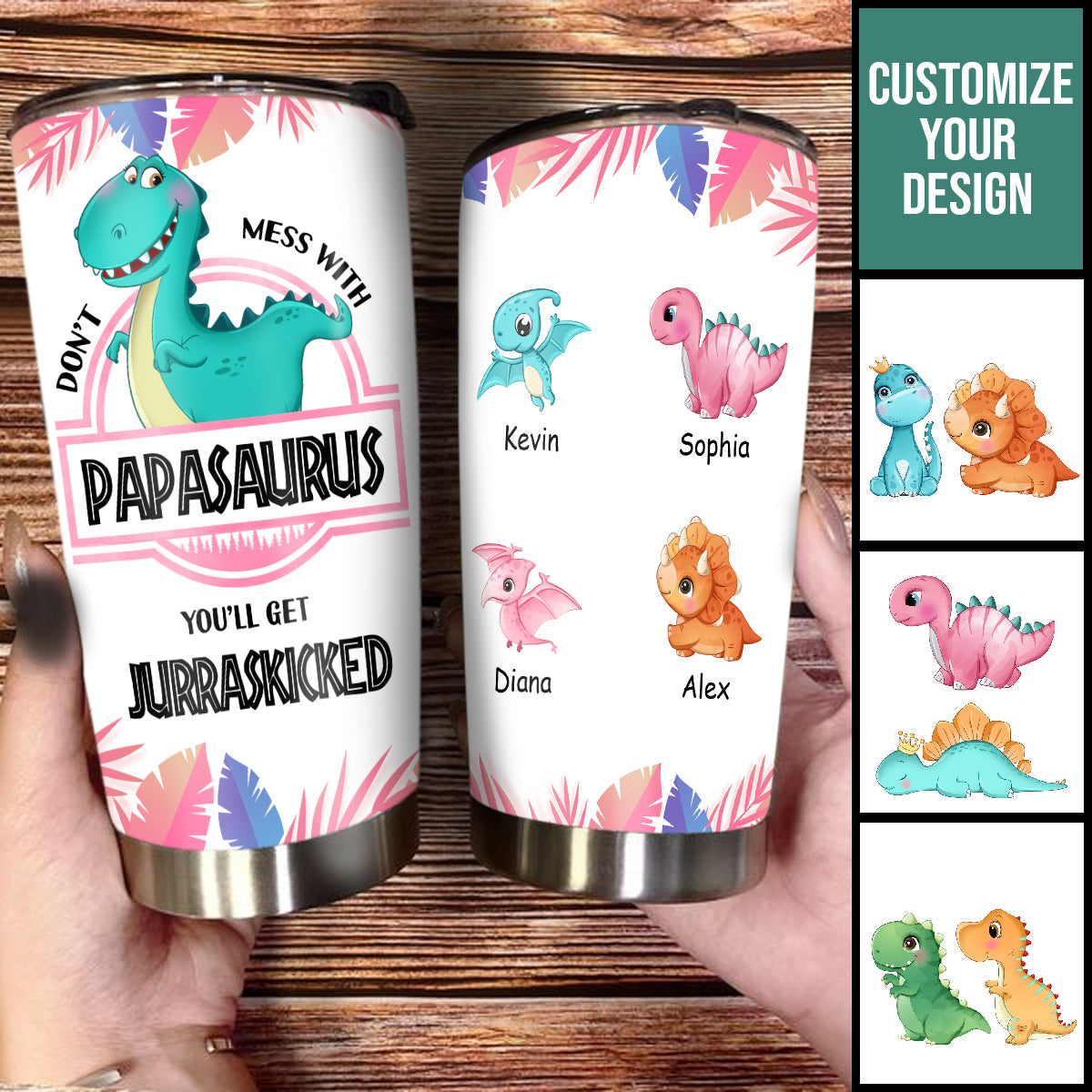 Don't Mess With Papasaurus - Personalized Tumbler - Funny, Loving Gift For Father, Dad, Father's Day DON_TM_4.jpg