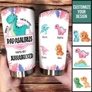 Don't Mess With Papasaurus - Personalized Tumbler - Funny, Loving Gift For Father, Dad, Father's Day DON_TM_4.jpg