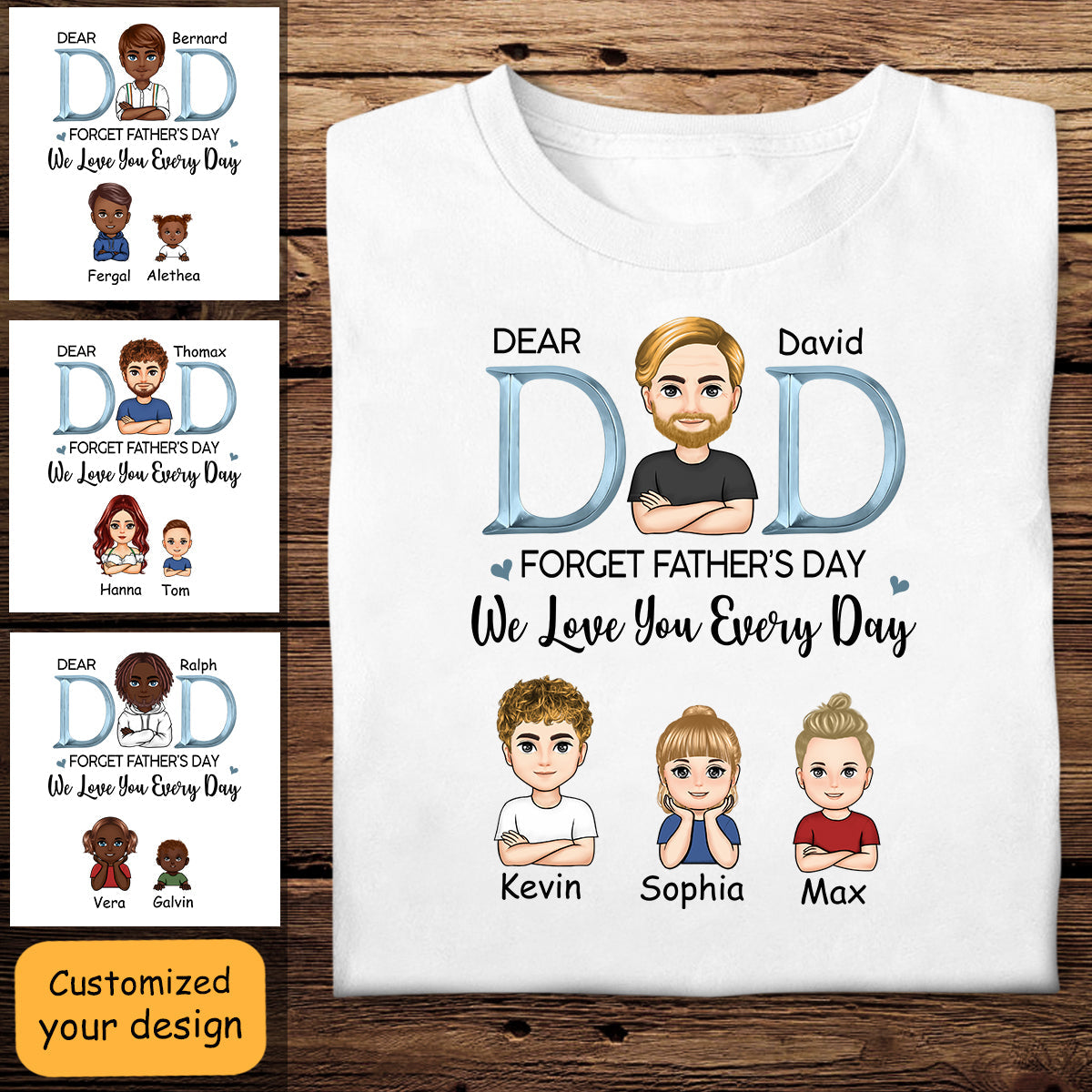 Dad, We Love You Everyday - Personalized Apparel - Gift For Father, Father's Day Dad_WeLoveYouEveryday-1.jpg