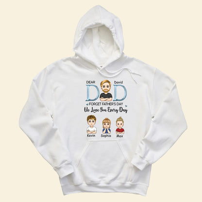 Dad, We Love You Everyday - Personalized Apparel - Gift For Father, Father's Day Dad_WeLoveYouEveryday-3.jpg