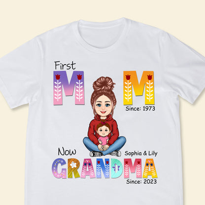 First Mom Now Grandma - Personalized Apparel - Gift For Grandma, Nana, Granny, Mother's Day FIRSTM_1.jpg