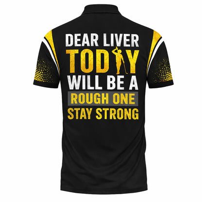 Funny Golf Polo Shirt Custom Name Dear Liver Today Will Be A Rough One Performance Shirt Men GIA26040802_3.jpg