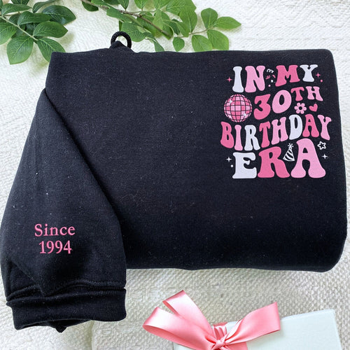 Custom Embroidered In My 30th Birthday Era Sweatshirt or Hoodie, In My Custom Birthday Era Sweatshirt In-My_Birthday_Era_Sweatshirt_5000x_6159f5c2-b446-4b4d-b478-3e75e4904dd5.jpg