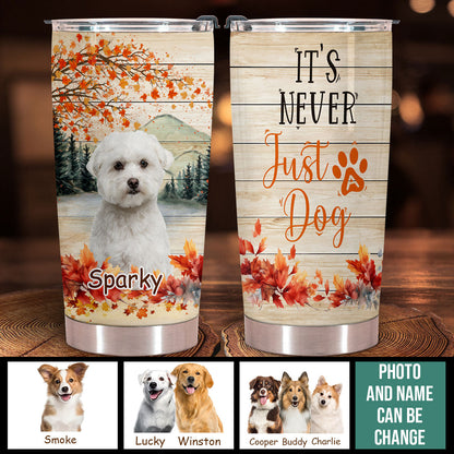 It's Never Just a Dog - Personalized Custom Dog Photo Tumbler It_s-Never-Just-a-Dog---5.jpg