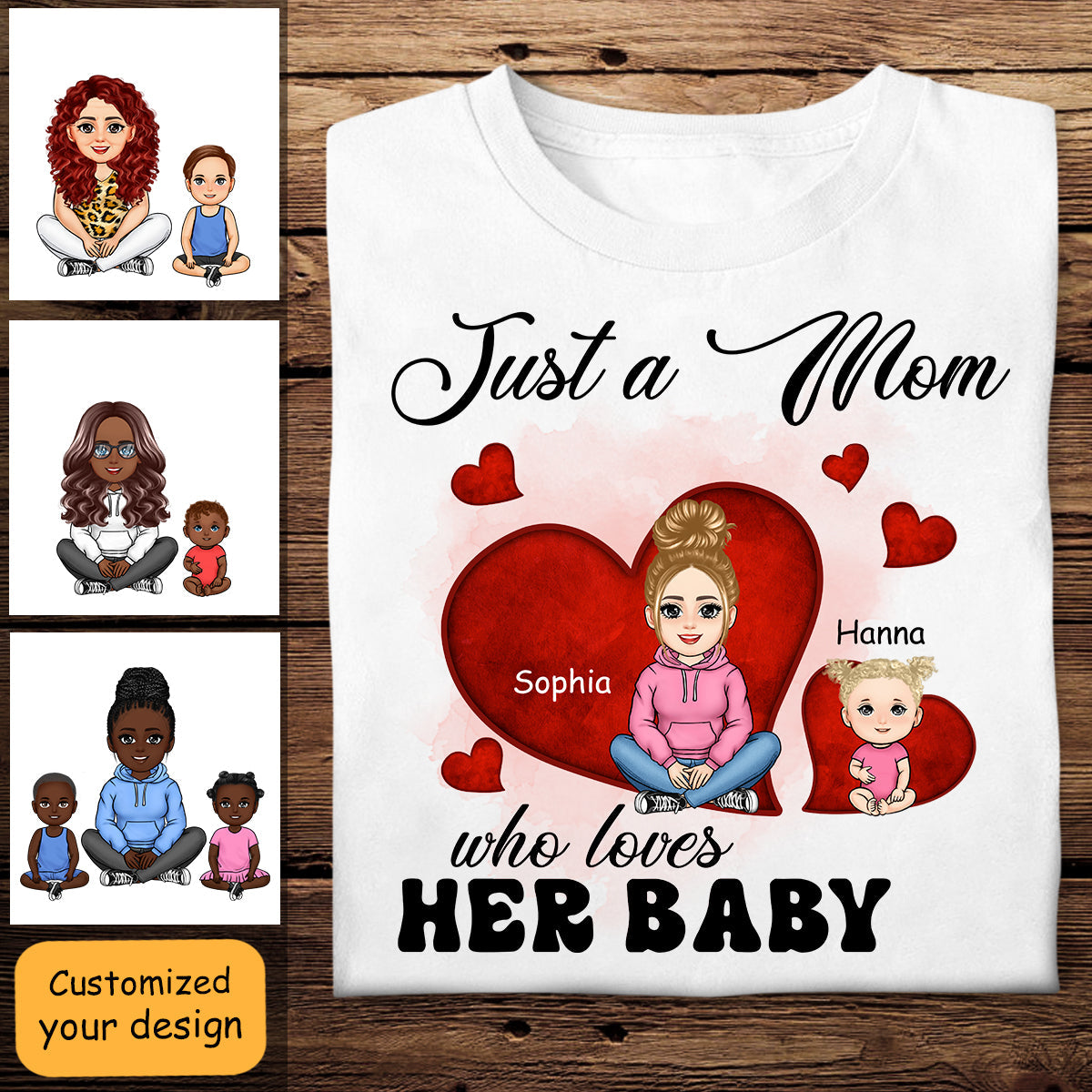 Just A Mom Who Loves Her Baby - Personalized Apparel - Gift For New Mom, 1st Mother's Day JU07A5_1.jpg