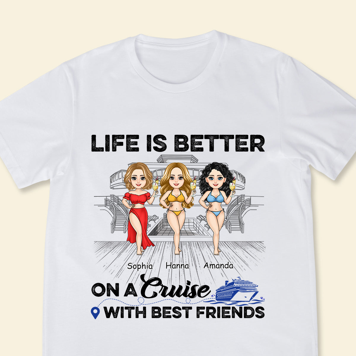 Life Is Better On A Cruise - Personalized Apparel - Gift For Friends, Beach, Summer Vacation LifeIsBetterOnACruise-2.jpg