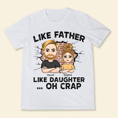 Like Father, Like Daughter ...Oh Crap - Personalized Apparel - Gift For Father LikeFather_LikeDaughter...OhCrap-2.jpg