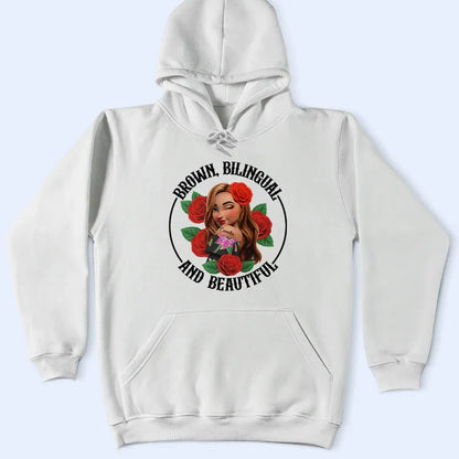 Brown Bilingual Beautiful Hispanic Month Mexican Latina - Personalized T Shirt