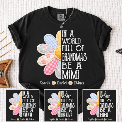 In a World Full of Grandmas - Personalized T Shirt