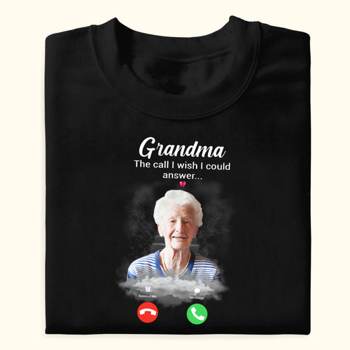 The Call I Wish I Could Make - Personalized Shirt - Memorial Gift Mockup_3517bad2-4617-4a54-bb77-bab2562ec2a8.jpg